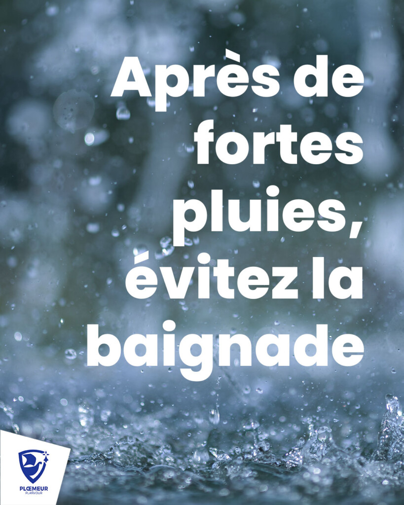 Fortes pluies baignades
